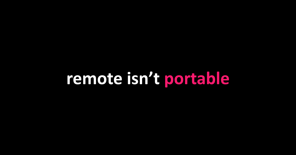 remote isn’t portable